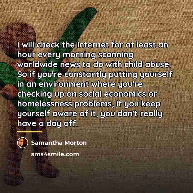 “I will check the internet for at least an hour…” quote by Samantha Morton