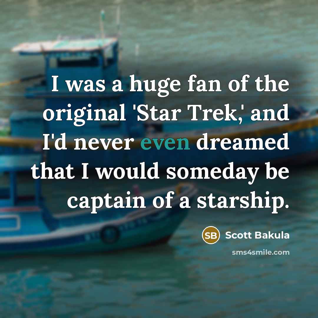 “I was a huge fan of the original 'Star Trek,'…” quote by Scott Bakula