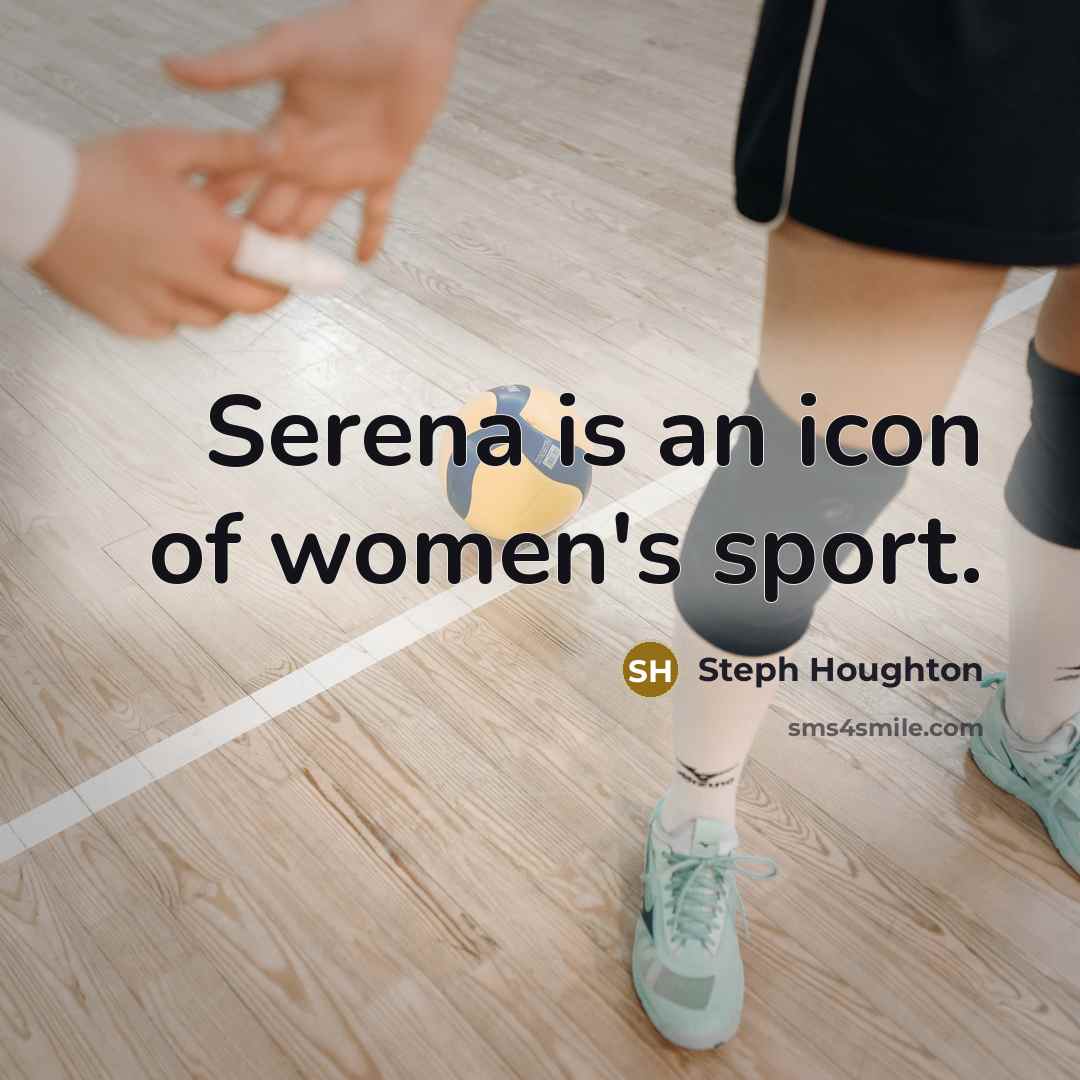 “Serena is an icon of women's sport.…” quote by Steph Houghton