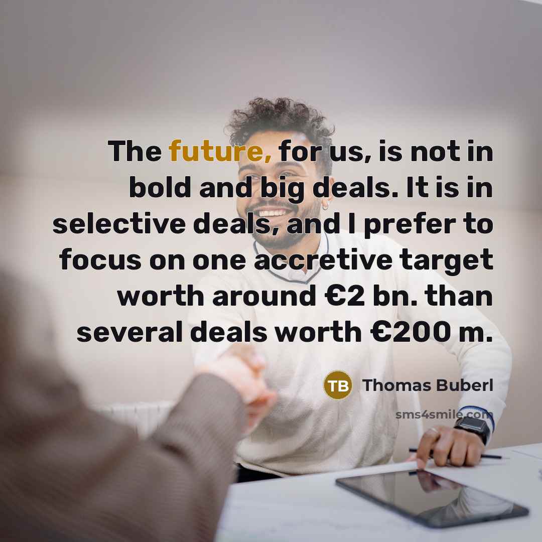 “The future, for us, is not in bold and big…” quote by Thomas Buberl