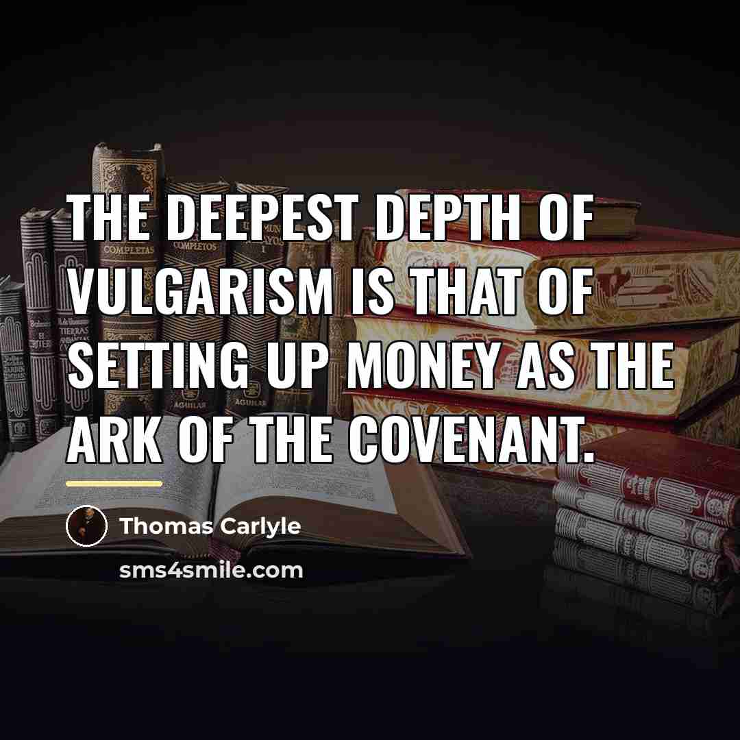 “The deepest depth of vulgarism is that of setting up…” quote by Thomas Carlyle