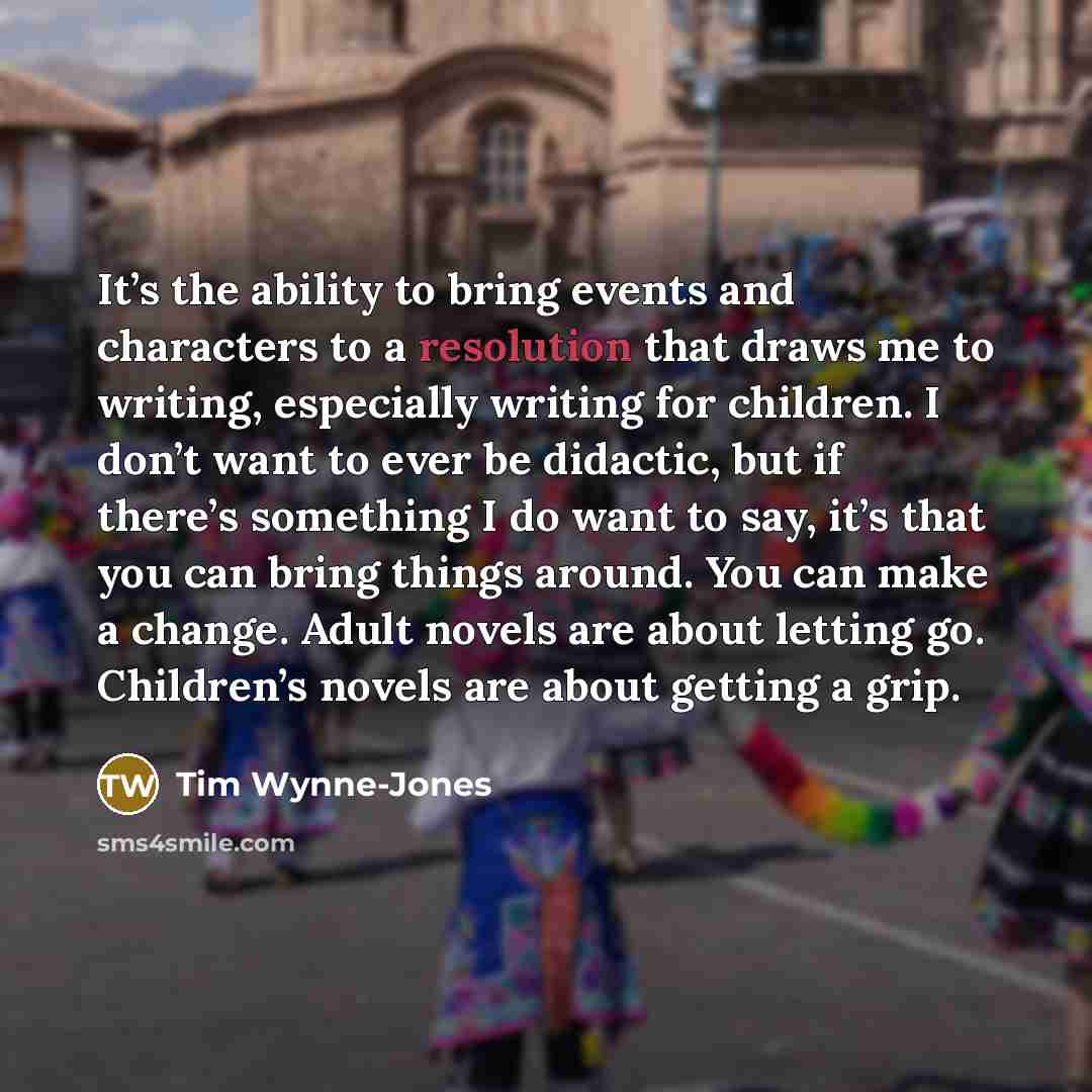 “It’s the ability to bring events and characters to a…” quote by Tim Wynne-Jones