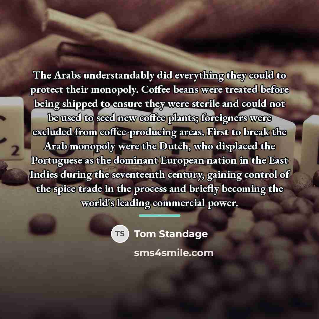 “The Arabs understandably did everything they could to protect their…” quote by Tom Standage