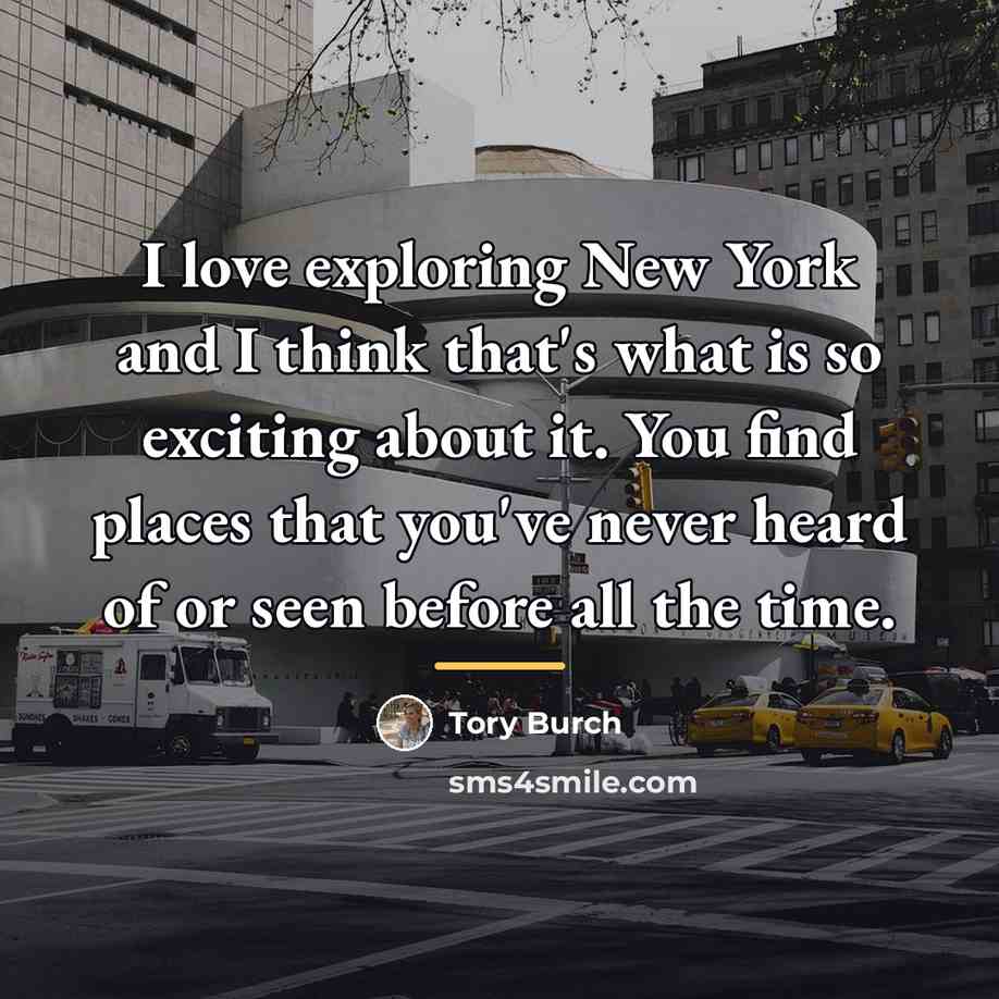 “I love exploring New York and I think that's what…” quote by Tory Burch