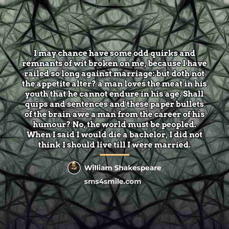 “I may chance have some odd quirks and remnants of…” quote by William Shakespeare