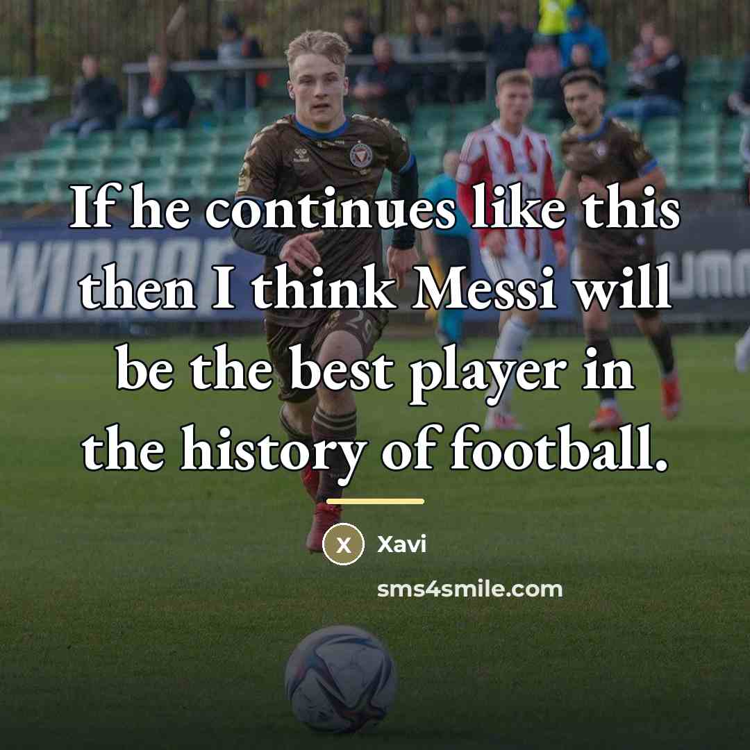 “If he continues like this then I think Messi will…” quote by Xavi