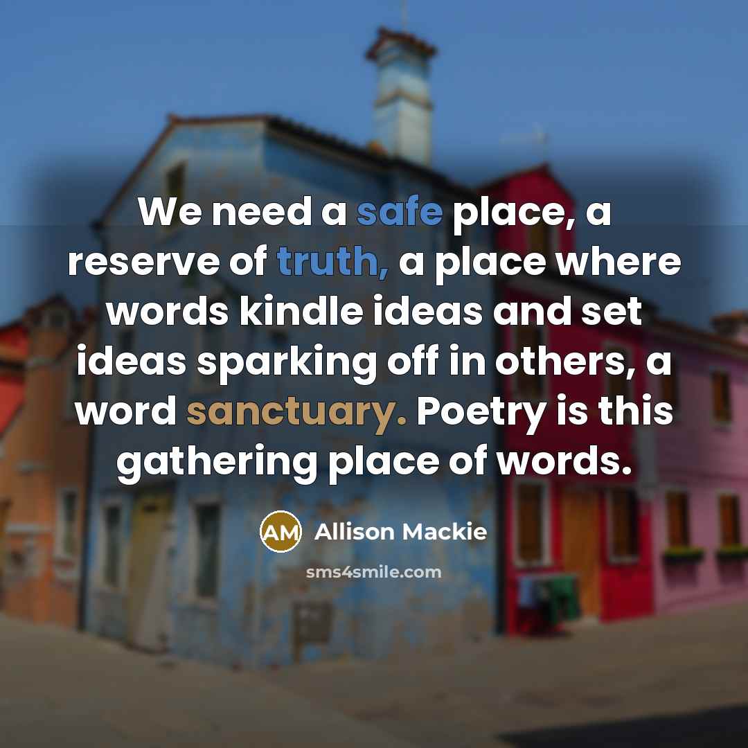 “We need a safe place, a reserve of truth, a…” quote by Allison Mackie