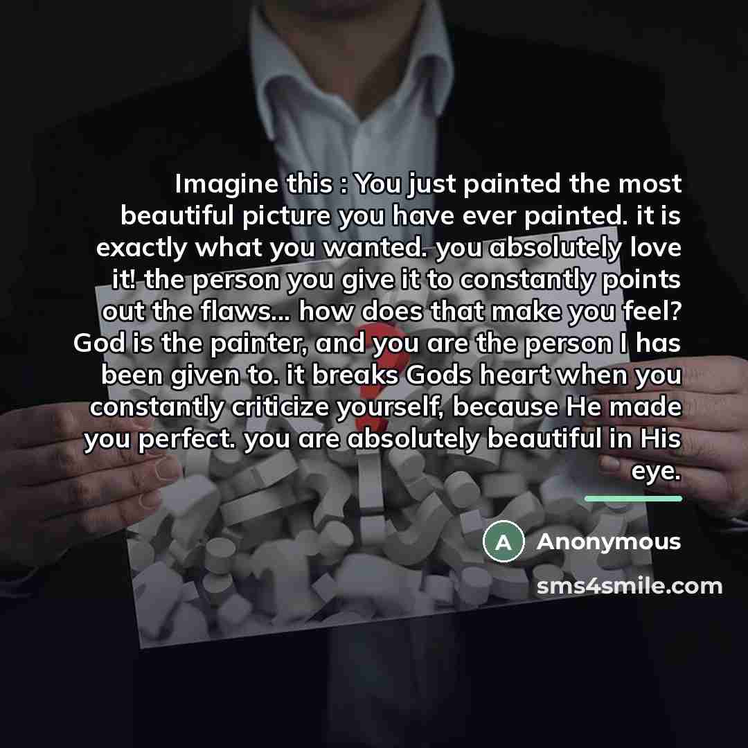 “Imagine this : You just painted the most beautiful picture…” quote by Anonymous