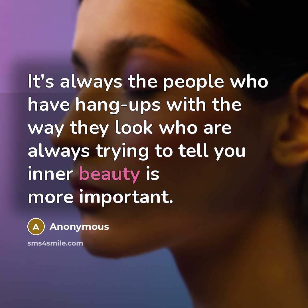 “It's always the people who have hang-ups with the way…” quote by Anonymous
