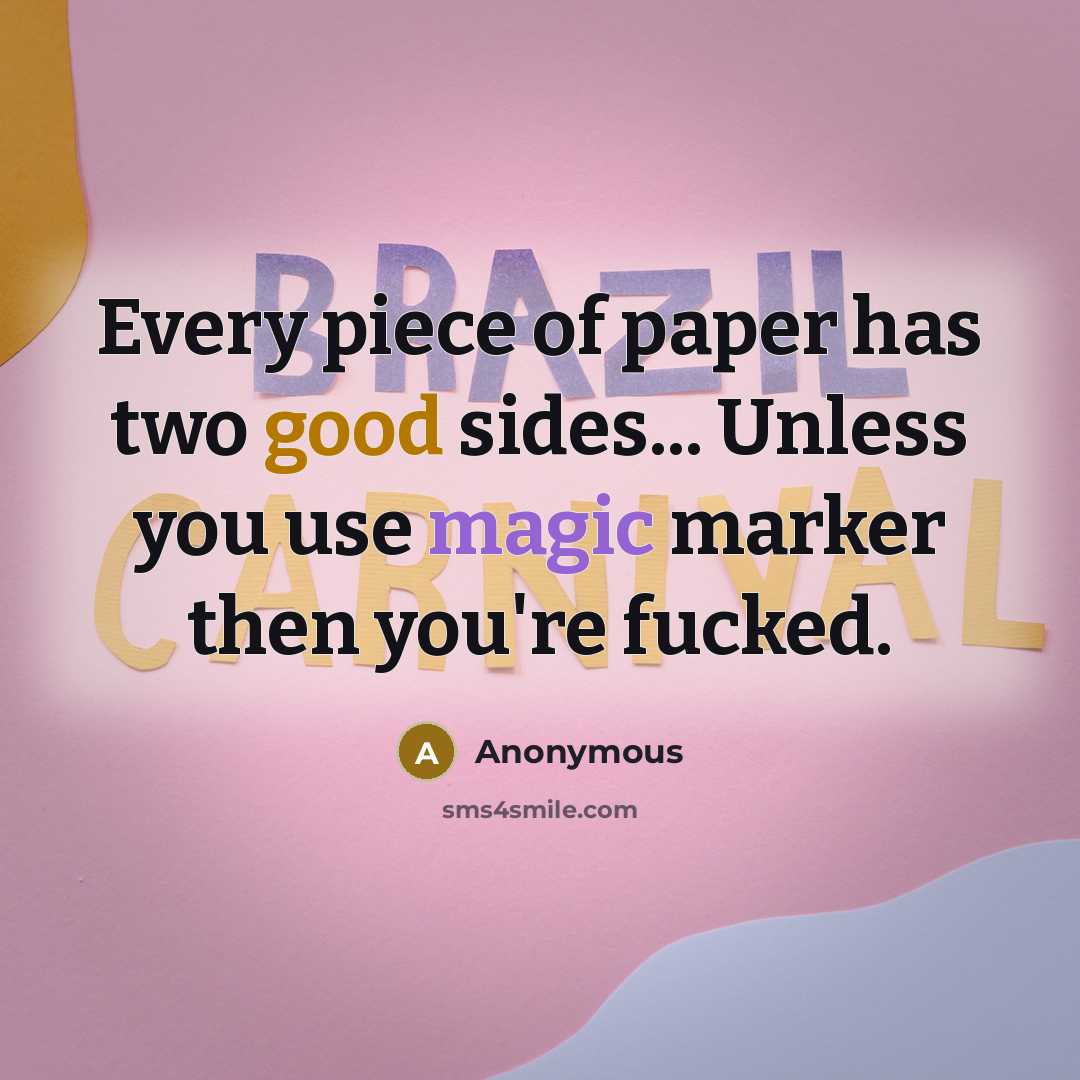 “Every piece of paper has two good sides... Unless you…” quote by Anonymous
