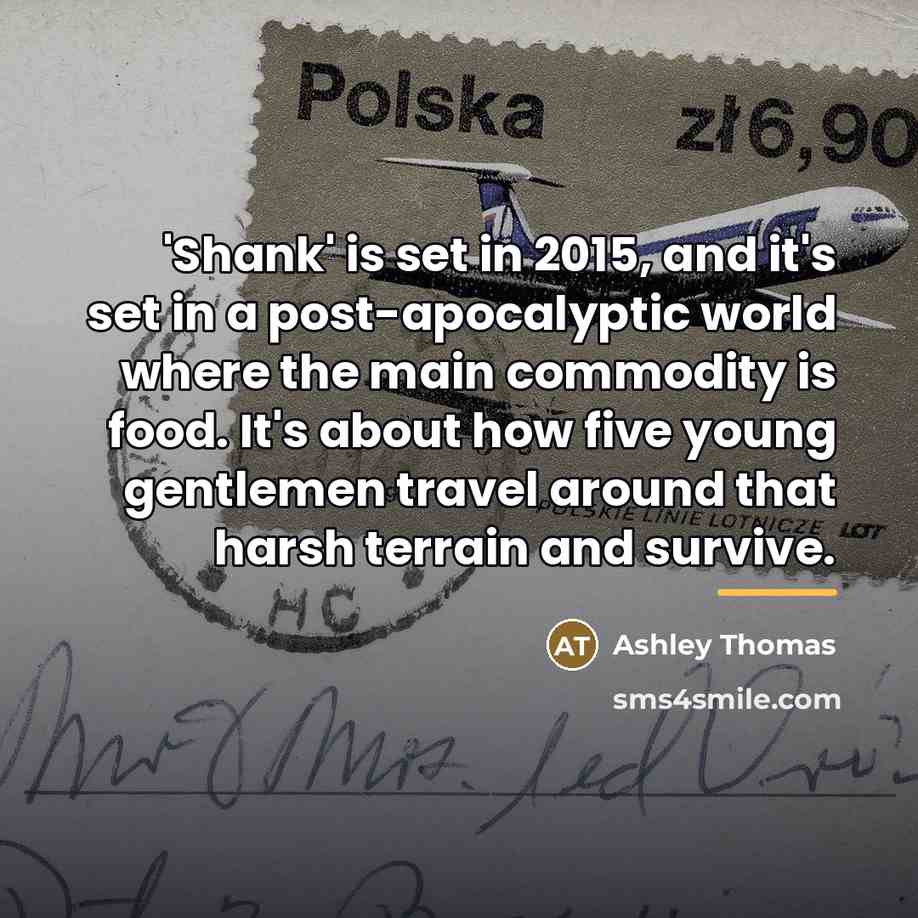“'Shank' is set in 2015, and it's set in a…” quote by Ashley Thomas