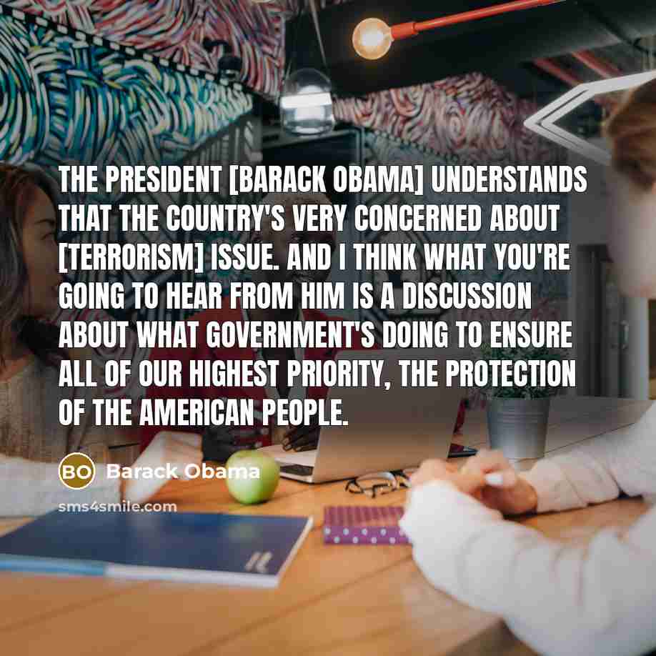 “The president [Barack Obama] understands that the country's very concerned…” quote by Barack Obama