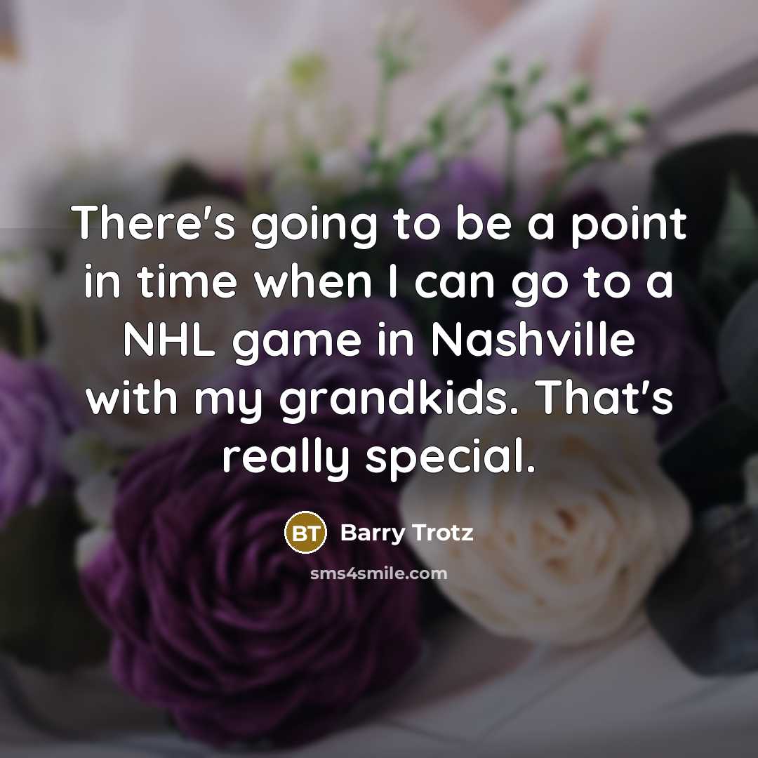 “There's going to be a point in time when I…” quote by Barry Trotz