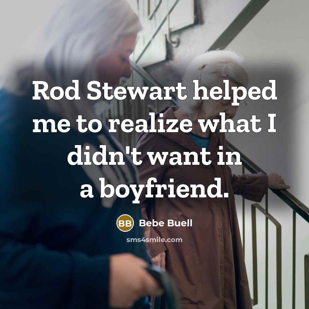 “Rod Stewart helped me to realize what I didn't want…” quote by Bebe Buell