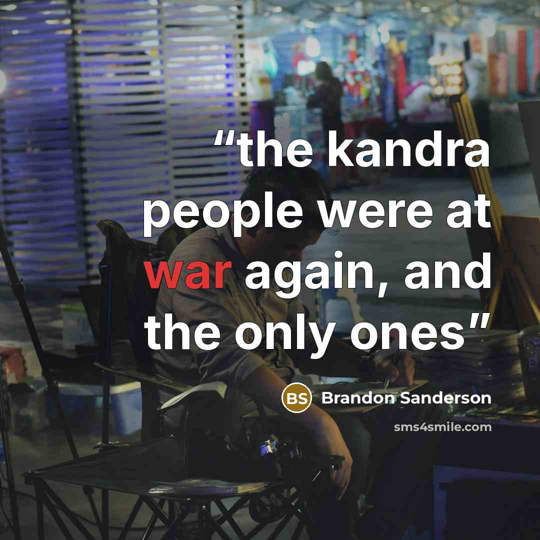 “the kandra people were at war again, and the only ones” quote by Brandon Sanderson