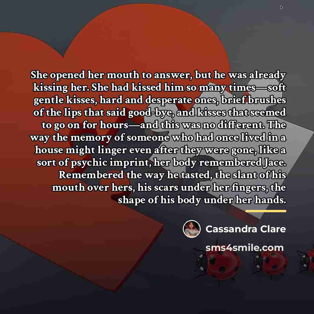 “She opened her mouth to answer, but he was already…” quote by Cassandra Clare