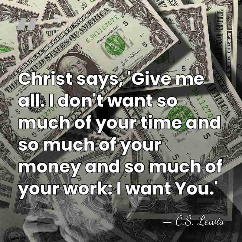 Christ says, 'Give me all. I don't want so much of your&hellip; - C.S. Lewis