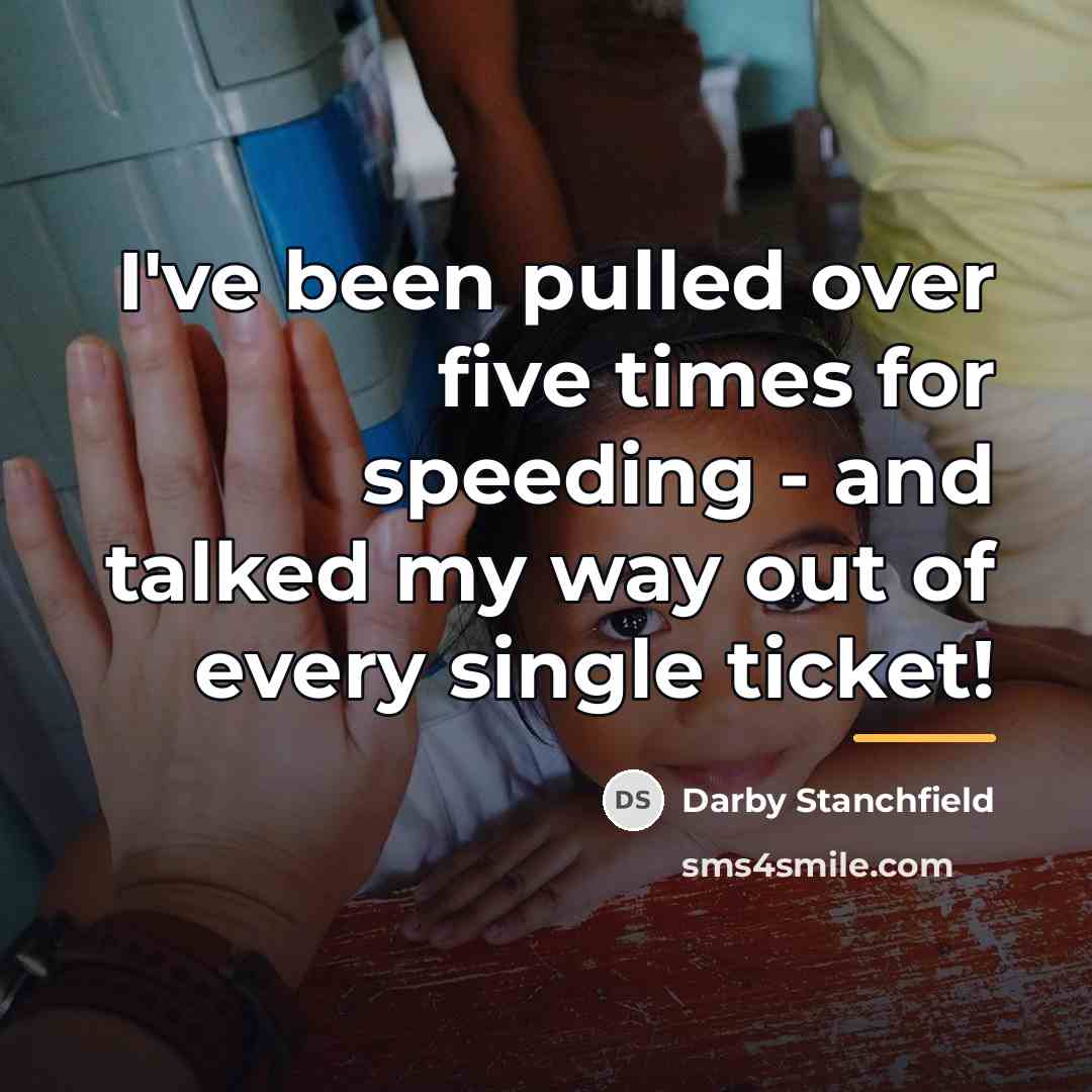 “I've been pulled over five times for speeding - and…” quote by Darby Stanchfield