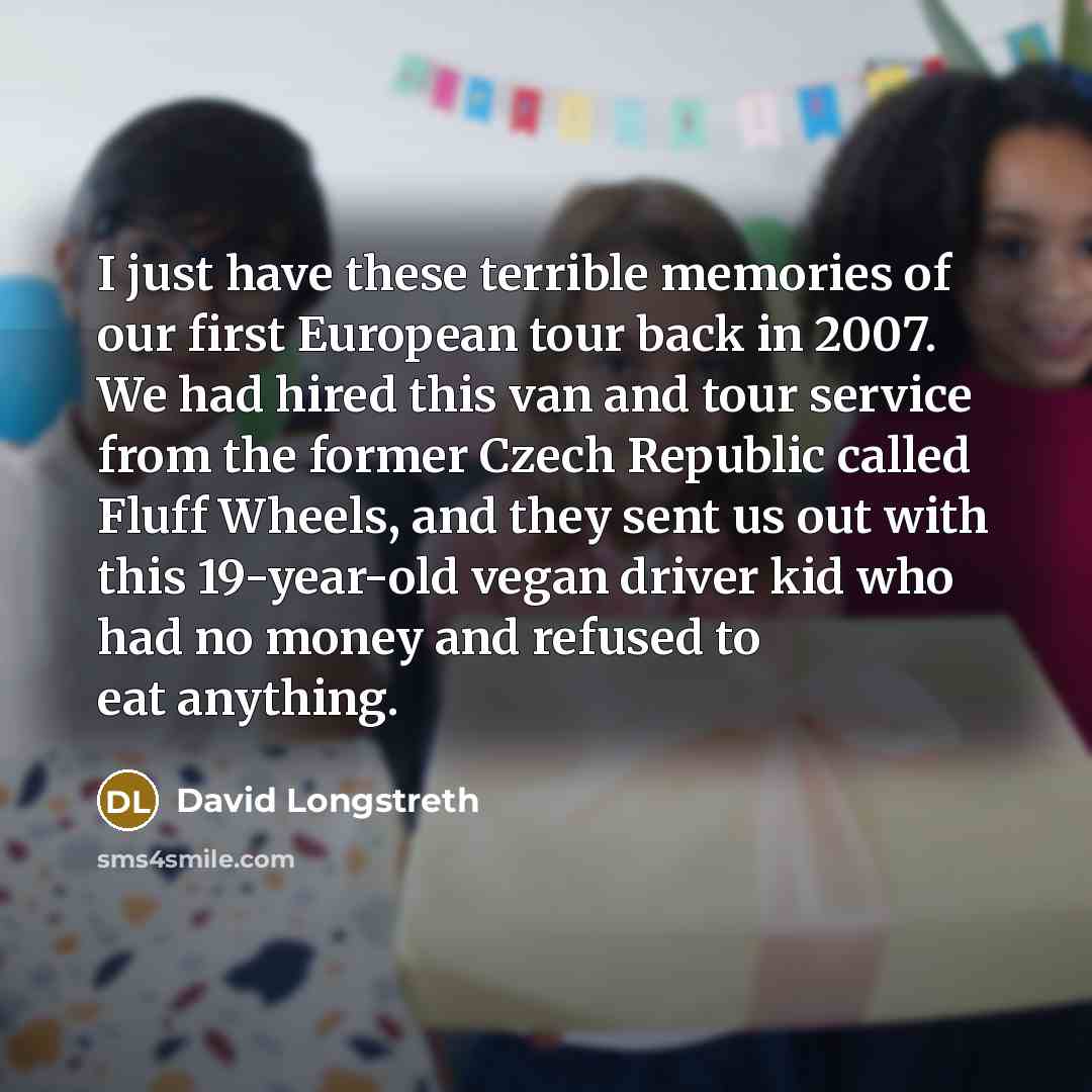 “I just have these terrible memories of our first European…” quote by David Longstreth