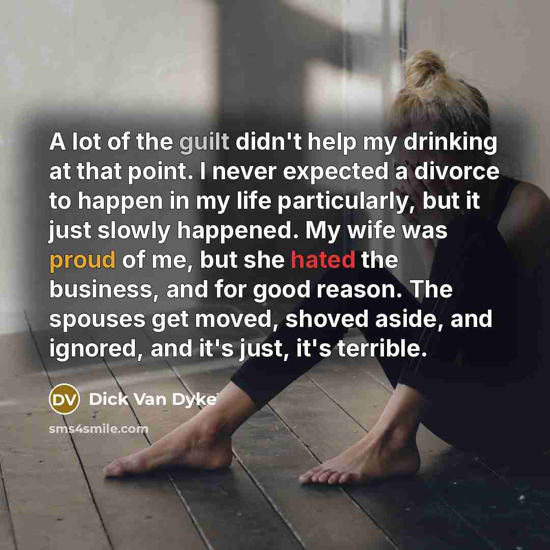 “A lot of the guilt didn't help my drinking at…” quote by Dick Van Dyke