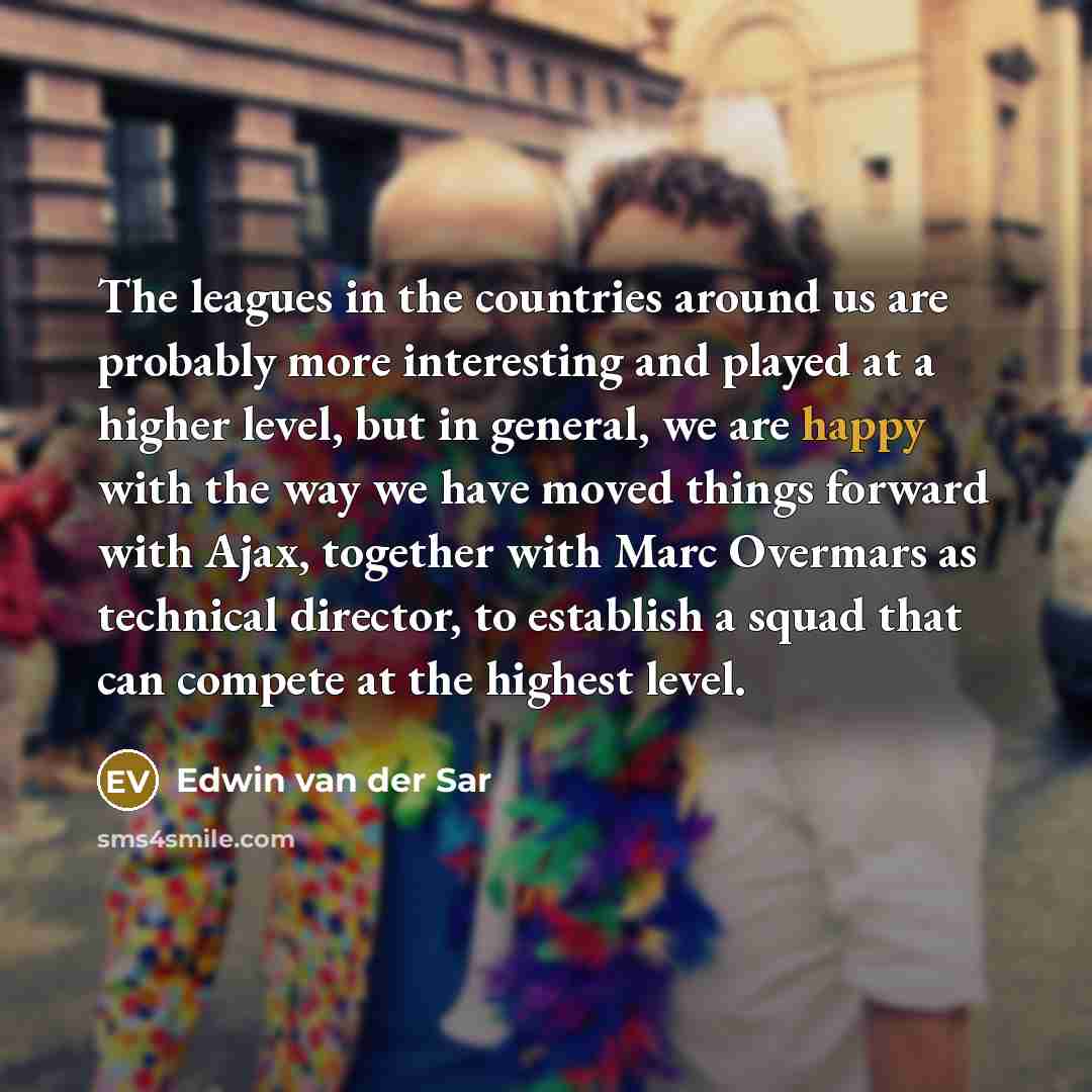 “The leagues in the countries around us are probably more…” quote by Edwin van der Sar