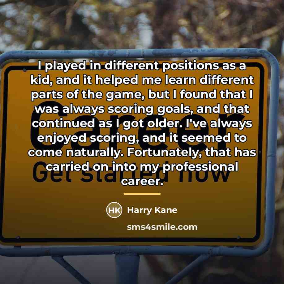 “I played in different positions as a kid, and it…” quote by Harry Kane