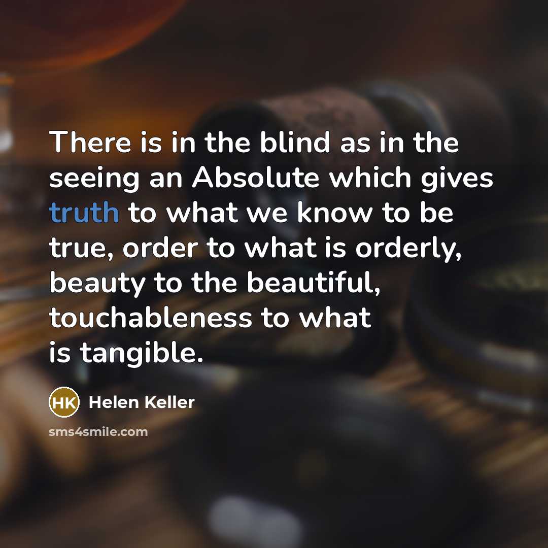 “There is in the blind as in the seeing an…” quote by Helen Keller