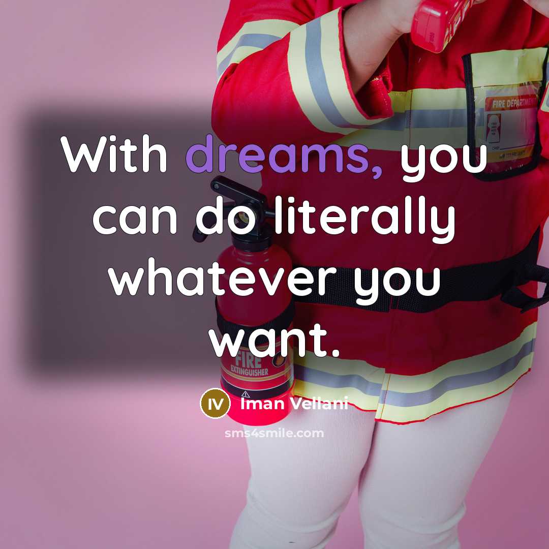 “With dreams, you can do literally whatever you want.…” quote by Iman Vellani