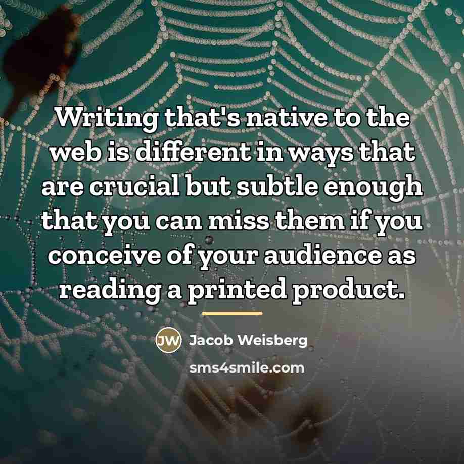 “Writing that's native to the web is different in ways…” quote by Jacob Weisberg