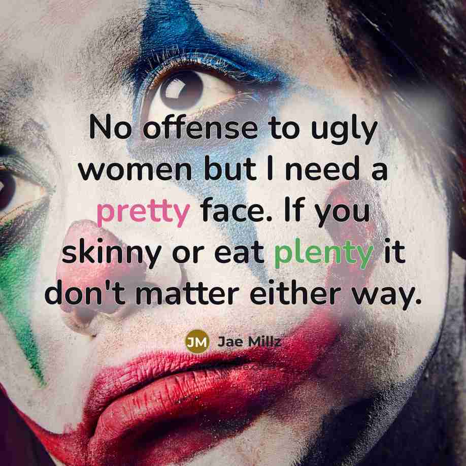 “No offense to ugly women but I need a pretty…” quote by Jae Millz