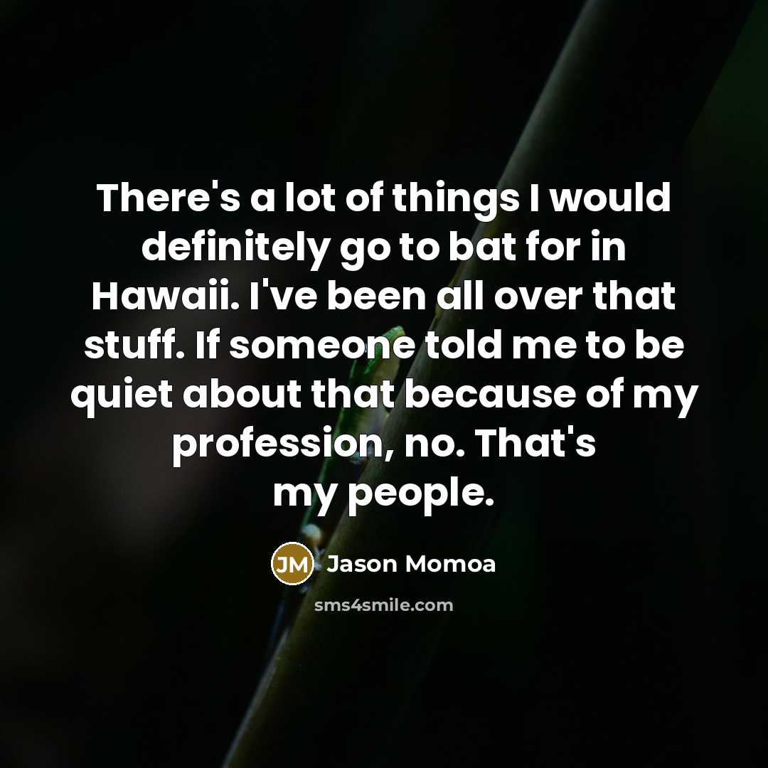 “There's a lot of things I would definitely go to…” quote by Jason Momoa