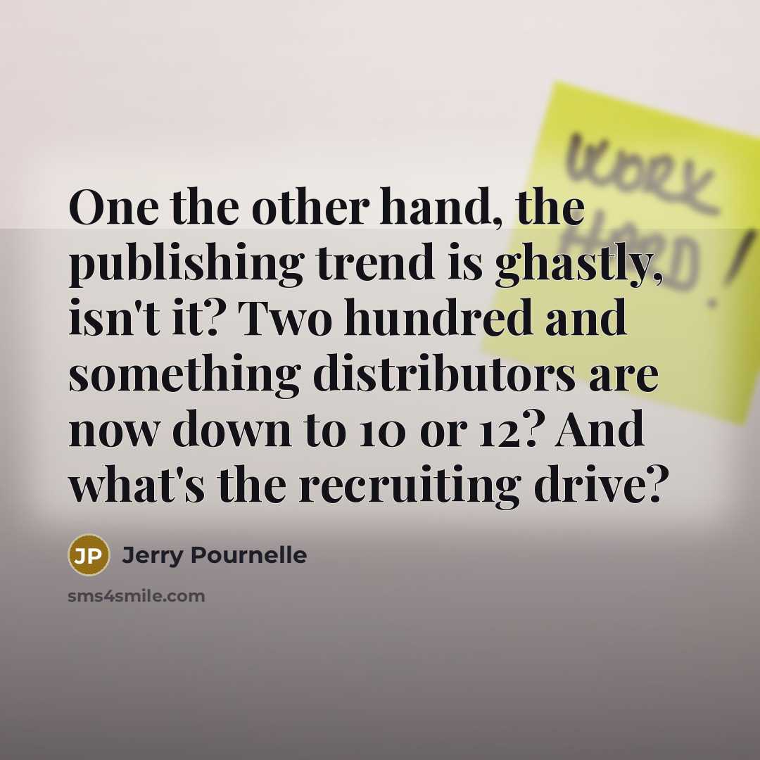 “One the other hand, the publishing trend is ghastly, isn't…” quote by Jerry Pournelle