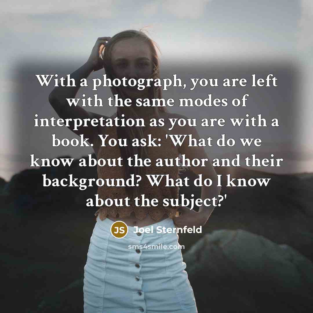 “With a photograph, you are left with the same modes…” quote by Joel Sternfeld