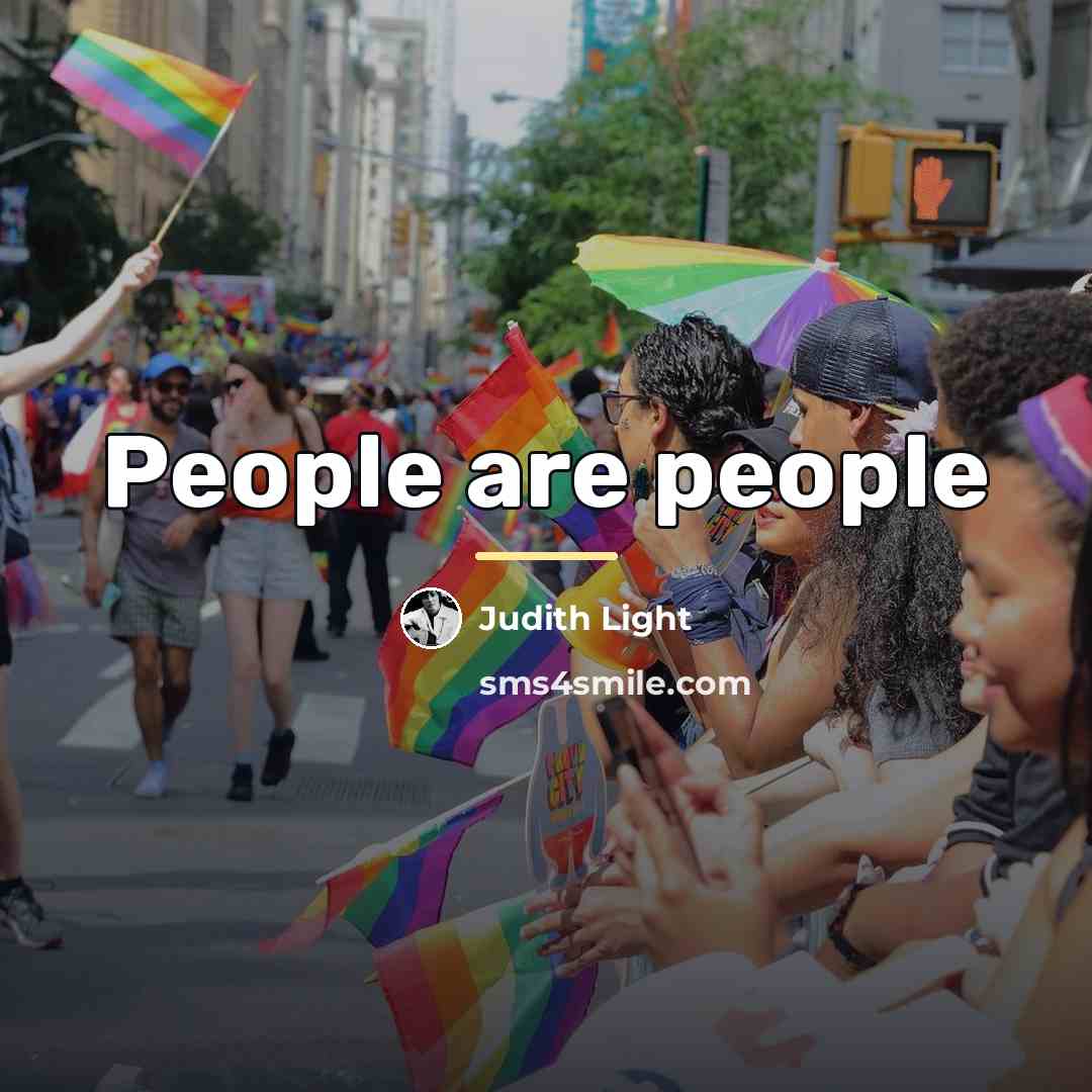 “People are people…” quote by Judith Light