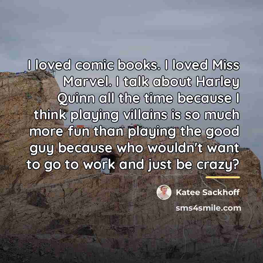 “I loved comic books. I loved Miss Marvel. I talk…” quote by Katee Sackhoff