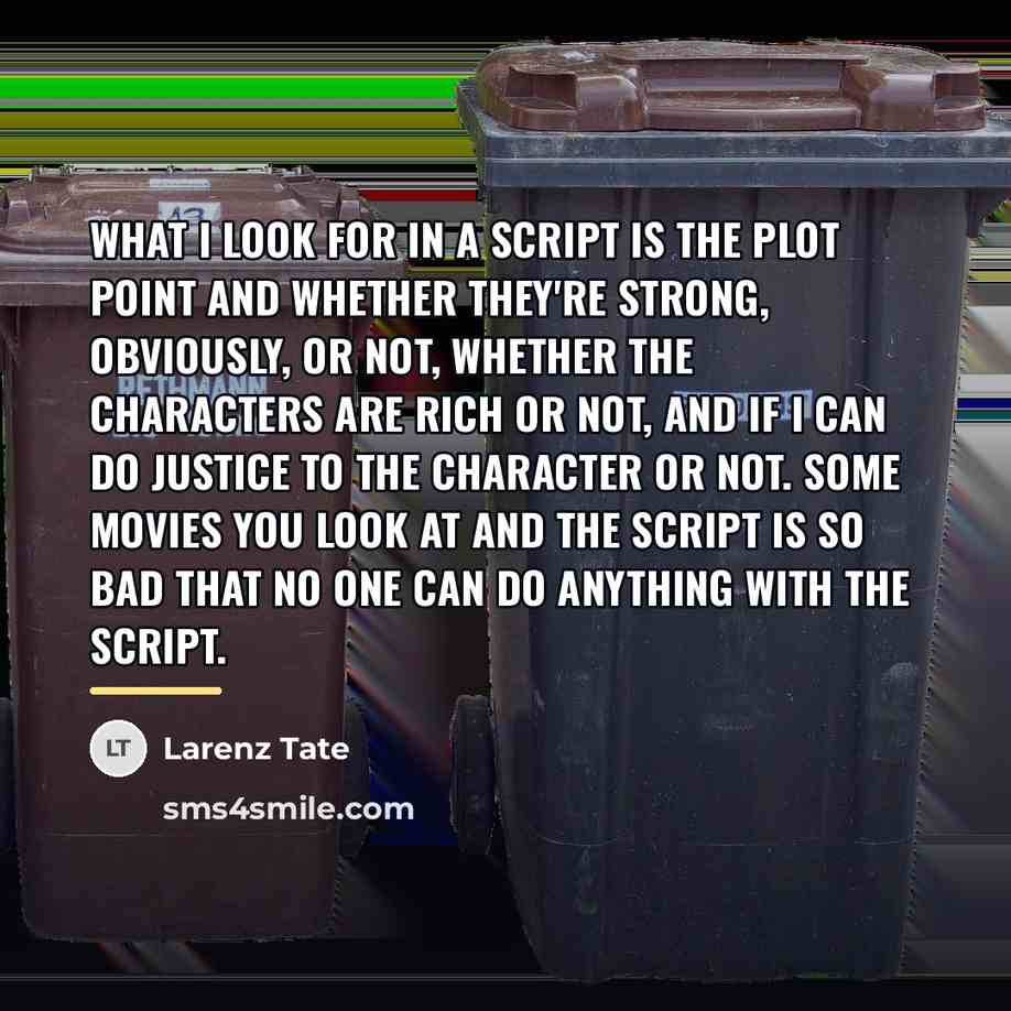 “What I look for in a script is the plot…” quote by Larenz Tate