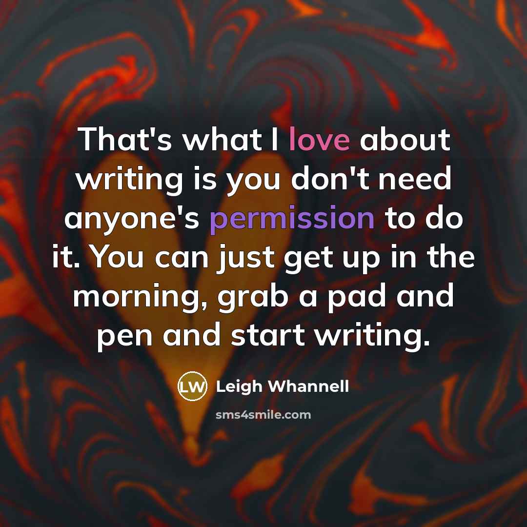 “That's what I love about writing is you don't need…” quote by Leigh Whannell