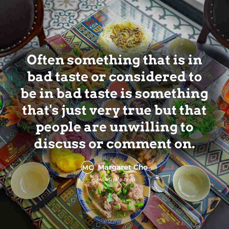 “Often something that is in bad taste or considered to…” quote by Margaret Cho