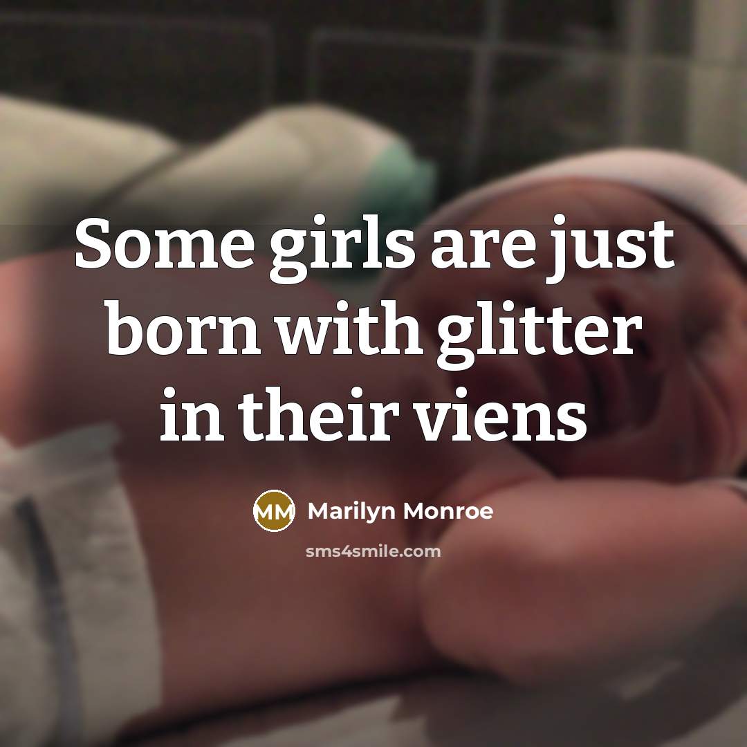 “Some girls are just born with glitter in their viens…” quote by Marilyn Monroe