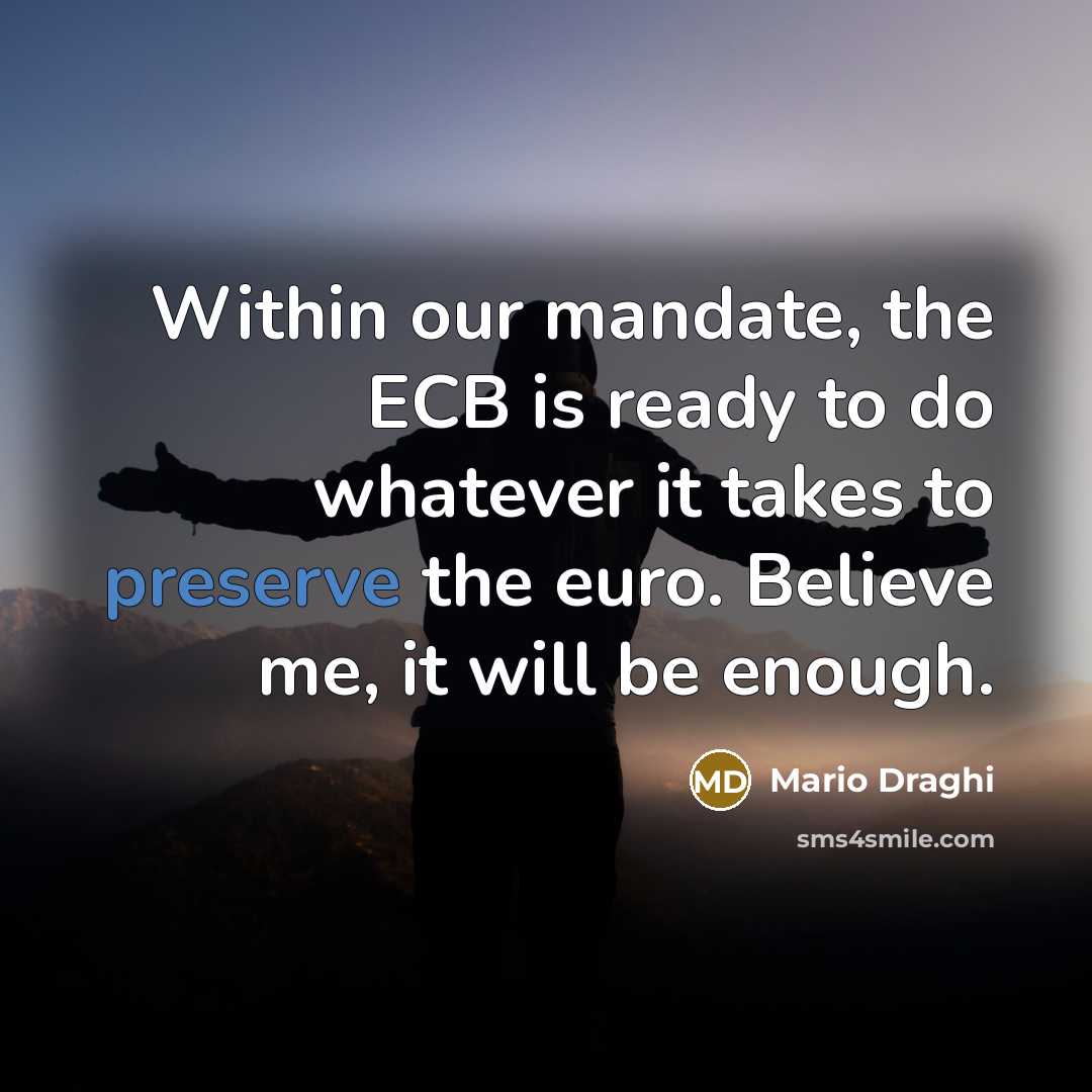 “Within our mandate, the ECB is ready to do whatever…” quote by Mario Draghi