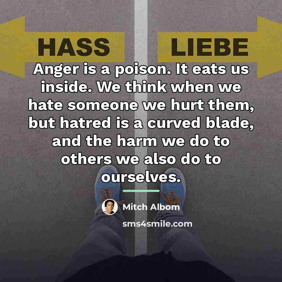 “Anger is a poison. It eats us inside. We think…” quote by Mitch Albom