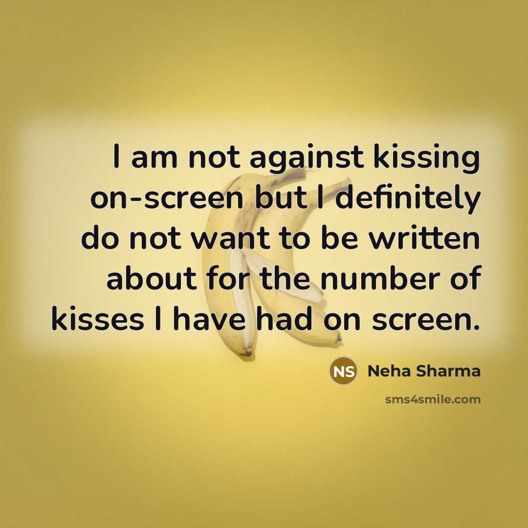 “I am not against kissing on-screen but I definitely do…” quote by Neha Sharma