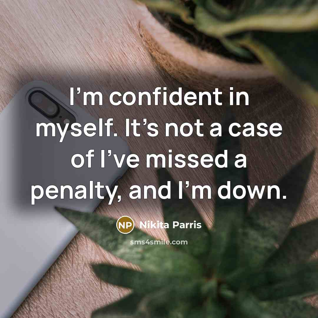 “I'm confident in myself. It's not a case of I've…” quote by Nikita Parris