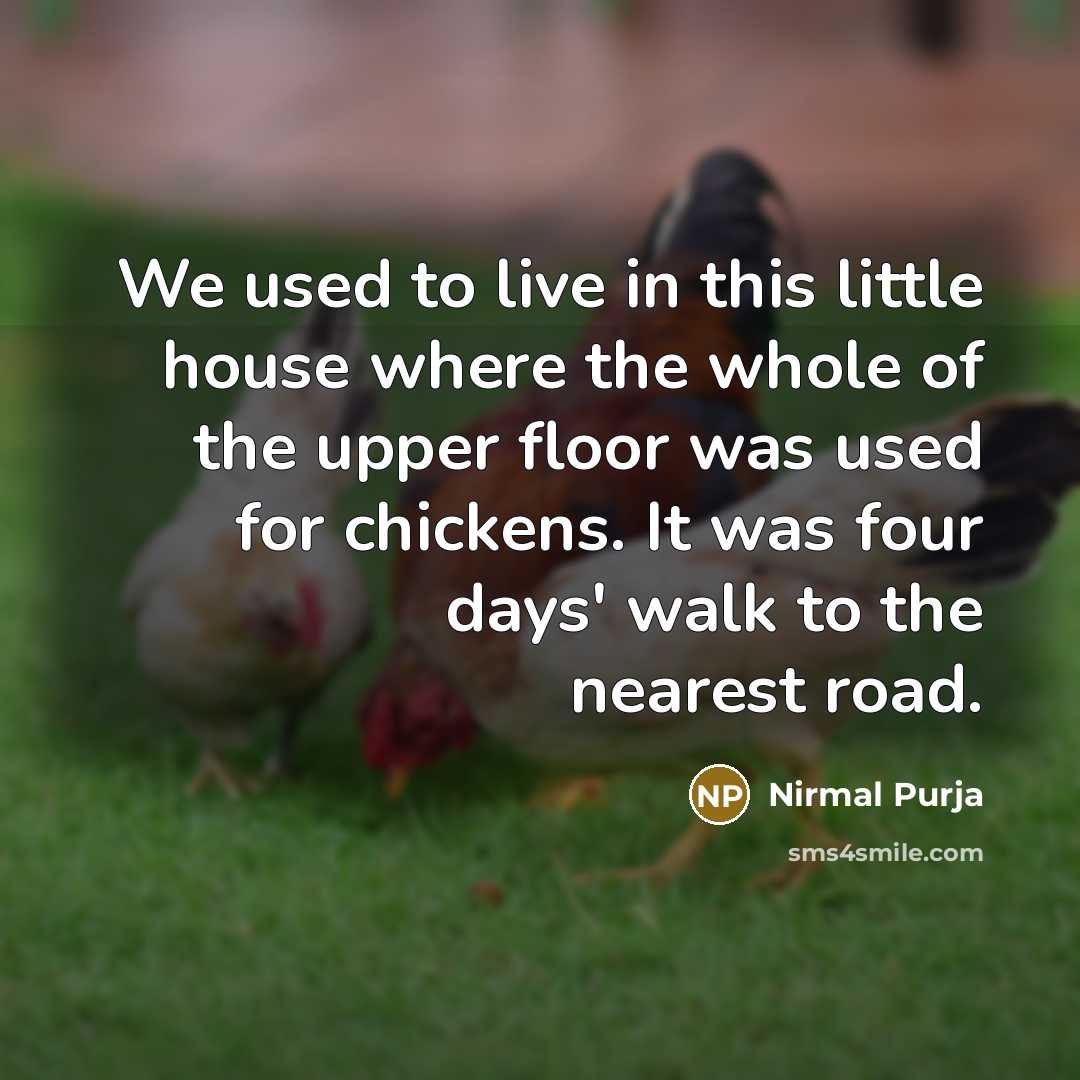 “We used to live in this little house where the…” quote by Nirmal Purja