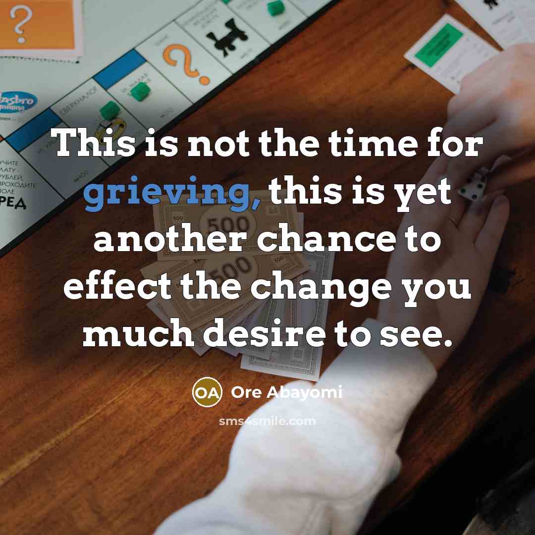 “This is not the time for grieving, this is yet…” quote by Ore Abayomi