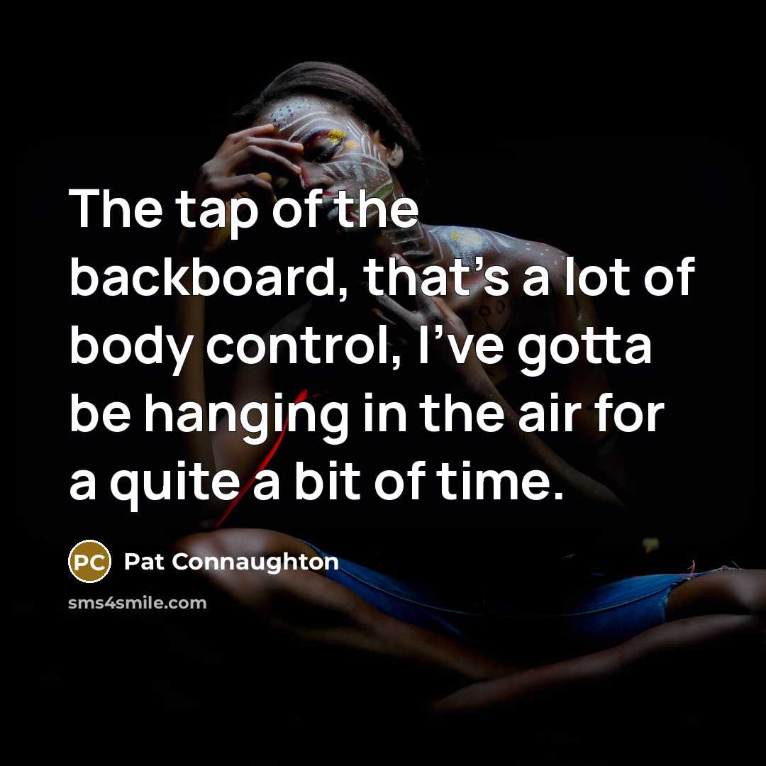 “The tap of the backboard, that's a lot of body…” quote by Pat Connaughton
