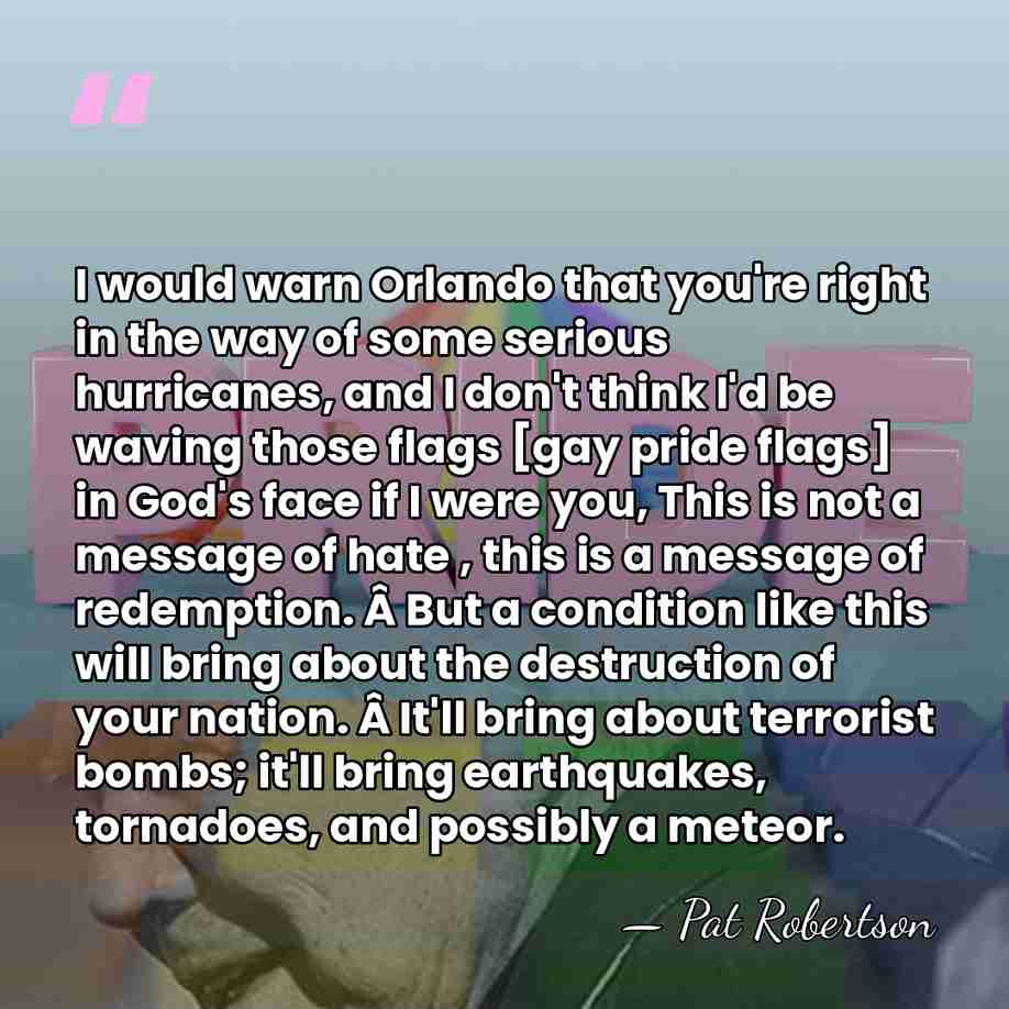 I would warn Orlando that you're right in the way of some&hellip; - Pat Robertson