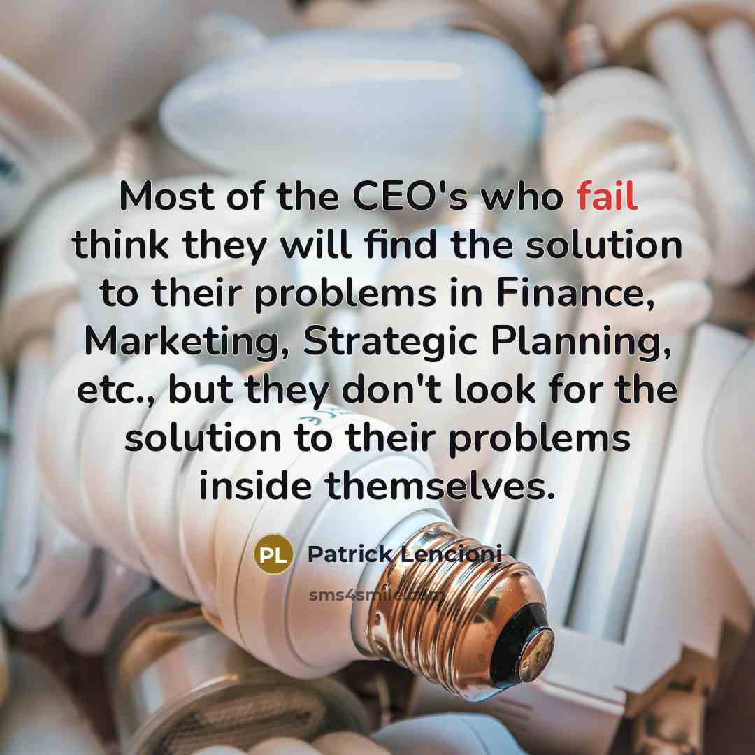 “Most of the CEO's who fail think they will find…” quote by Patrick Lencioni