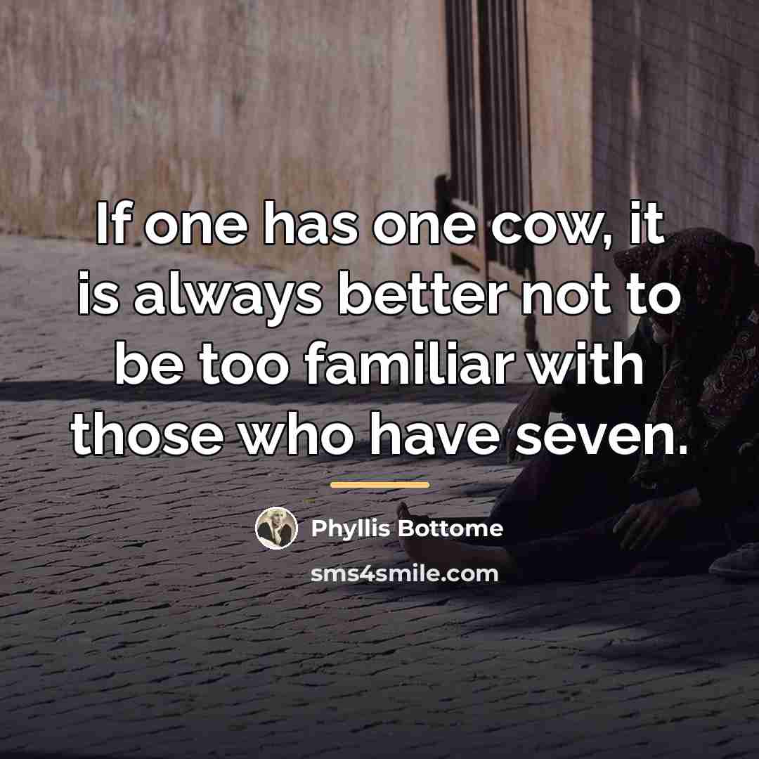 “If one has one cow, it is always better not…” quote by Phyllis Bottome