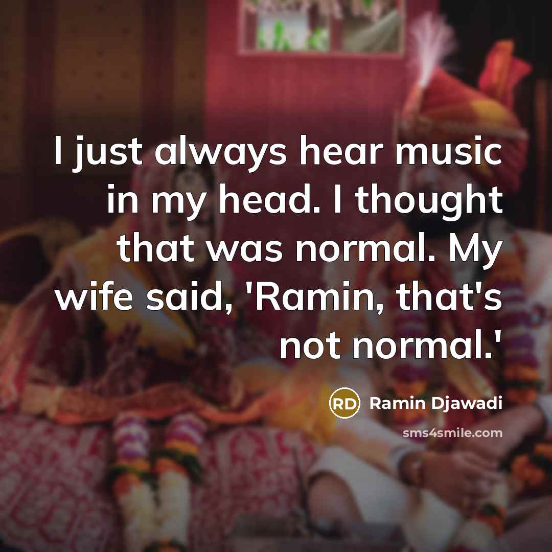 “I just always hear music in my head. I thought…” quote by Ramin Djawadi